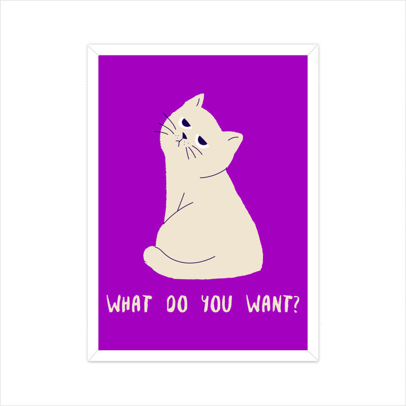 Poster - What do you want?