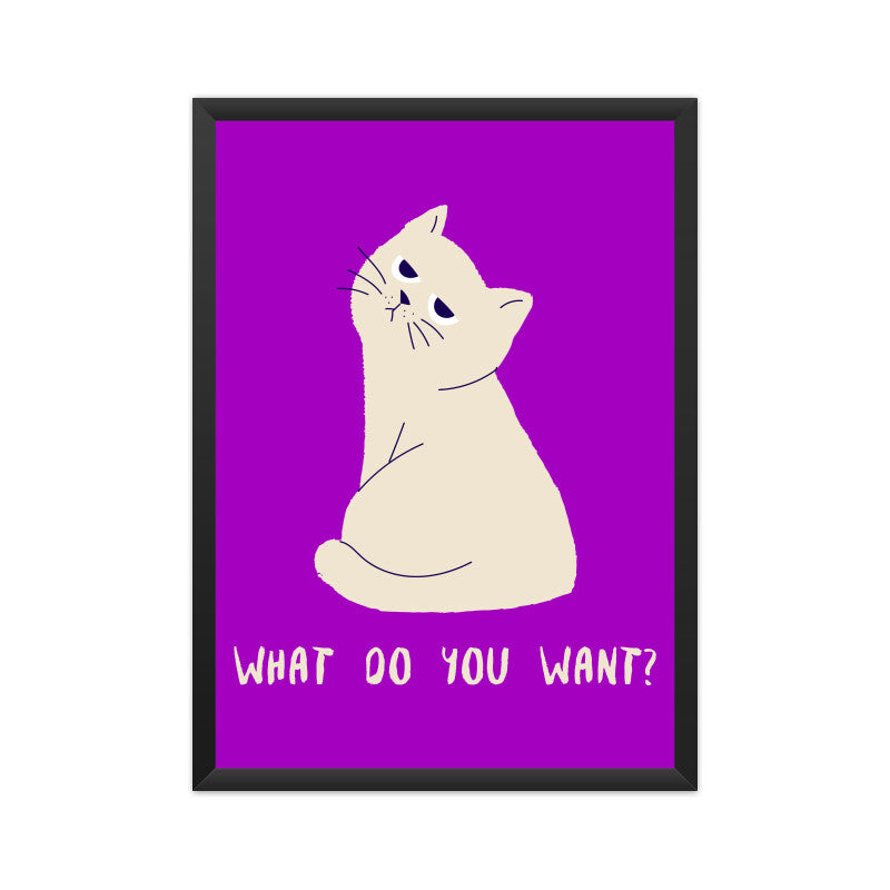 Poster - What do you want?